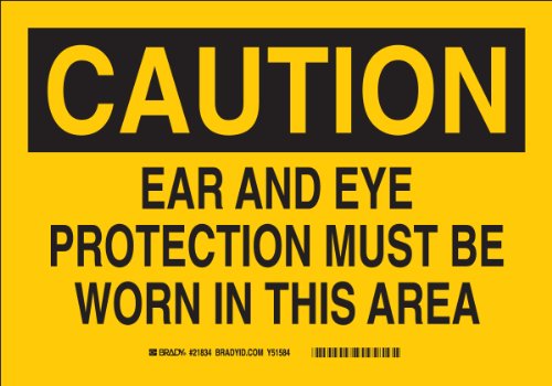 בריידי 21834 פלסטיק, 7 x 10 אגדה שלט זהירות , יש ללבוש הגנה על אוזניים ועיניים באזור זה